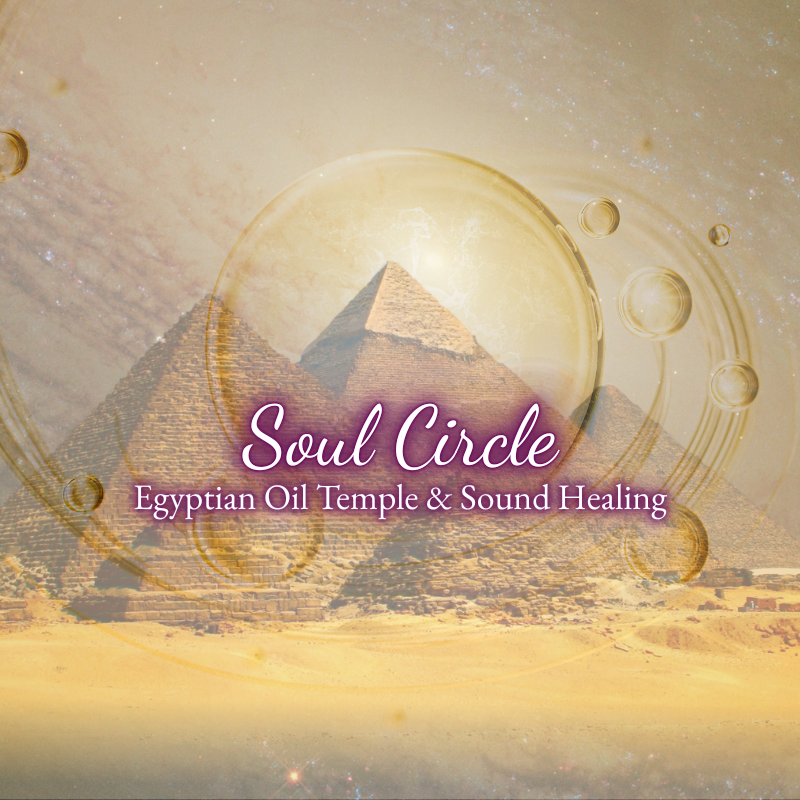 Soul Circle: Egyptian Oil Temple & Sound Healing